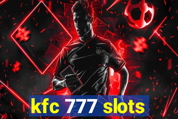 kfc 777 slots